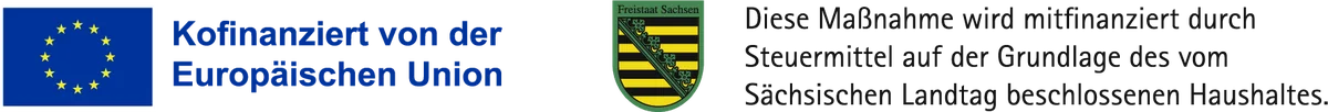 EU-Emblem mit dem Hinweis „Kofinanziert von der Europäischen Union“ und Signet des Freistaates Sachsen mit dem Hinweis: Diese Maßnahme wird mitfinanziert durch Steuermittel auf der Grundlage des vom Sächsischen Landtag beschlossenen Haushaltes.